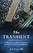 The Transient: A Memoir and Meditations on the Loss of a Younger Sibling