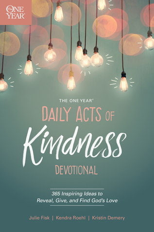The One Year Daily Acts of Kindness Devotional: 365 Inspiring Ideas to Reveal, Give, and Find God’s Love (Paperback)