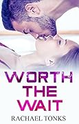 Worth the Wait: A Burn with me Novella