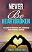 Never Be Heartbroken: A gui...