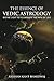 The Essence of Vedic Astrology: Divine Light To Illuminate The Path of Life