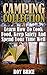 Camping Collection: Learn How To Cook Food, Keep Safety And Spend Your Time Well