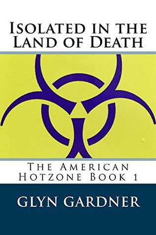 isolated in the land of death (American Hotzone #1)