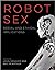 Robot Sex: Social and Ethic...