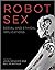 Robot Sex: Social and Ethical Implications
