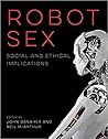 Robot Sex by John  Danaher