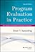 Program Evaluation in Practice: Core Concepts and Examples for Discussion and Analysis (Research Methods for the Social Sciences)
