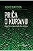 Priča o Kur’anu: Historija Kur’ana i njegovo mjesto u životu muslimana