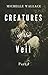 Creatures of the Veil: Part I