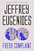Fresh Complaint by Jeffrey Eugenides