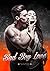 Bad Boy Love: A Dark And Slightly Over-The-Top Alpha Male Novella