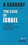 The Case Of Israel: A Study Of Political Zionism The Case Of Israel: A Study Of Political Zionism