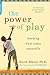 The Power of Play: Learning...