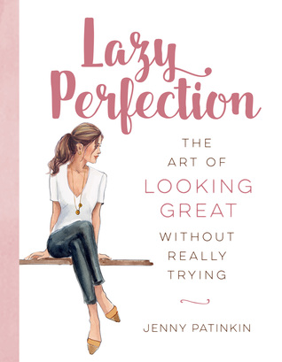 Lazy Perfection: The Art of Looking Great Without Really Trying (Hardcover)