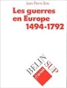Les guerres en Europe : 1494-1792 Les guerres en Europe : 1494-1792
