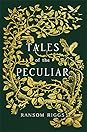 Tales of the Peculiar by Ransom Riggs