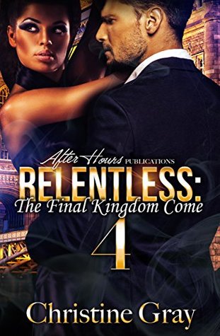 Relentless 4: The Final Kingdom Come (Kindle Edition)