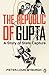 The Republic of Gupta: A St...