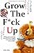 Grow the F*ck Up Birthday E...