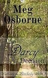 The Darcy Decision: A Pride and Prejudice Variation (Pathway to Pemberley, #3) The Darcy Decision: A Pride and Prejudice Variation (Pathway to Pemberley, #3)
