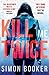 Kill Me Twice (Morgan Vine, #2)