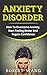 Anxiety Disorder: How To Ov...