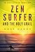 Zen Surfer and the Holy Grail by Ross Dadds