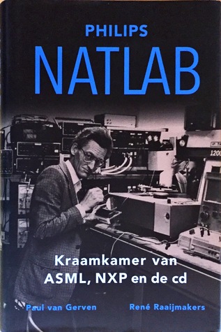 Philips Natlab. Kraamkamer van ASML, NXP en de cd