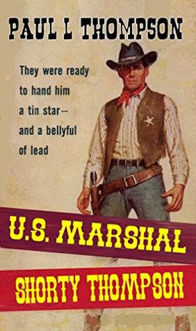 U.S. Marshal Shorty Thompson (U.S. Marshal Shorty Thompson #1)