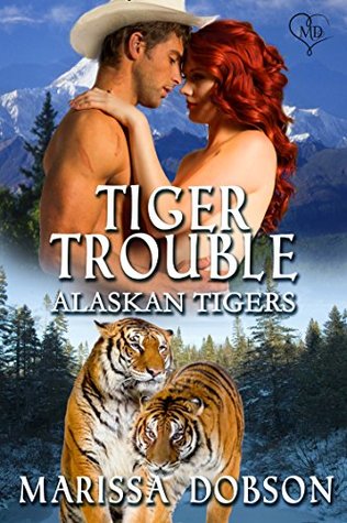 Tiger Trouble (Alaskan Tigers, #12)