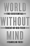 Book cover for World Without Mind: The Existential Threat of Big Tech
