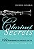 Clarinet Secrets: 100 Perfo...