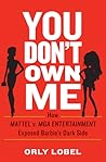 You Don't Own Me by Orly Lobel You Don't Own Me by Orly Lobel