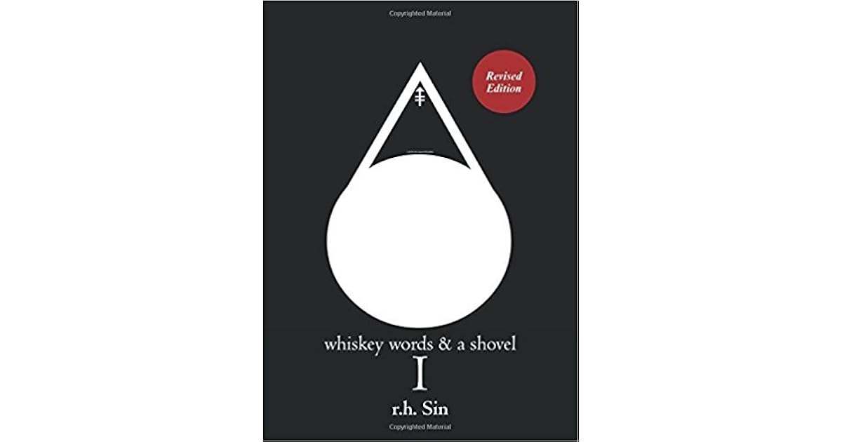 Whiskey, Words & a Shovel I by R.H. Sin