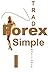 Trade FOREX Simple: Easy and profitable strategies