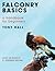 Falconry Basics by Tony  Hall
