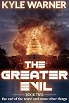 The Greater Evil