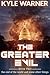 The Greater Evil (The End of the World and Some Other Things, #2)
