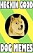 Dogs: Heckin Good Fresh Doge Memes and Jokes 2017 - Bonus Free Memes Included: Minecraft Memes, Memes for Kids, Memes Free, Minecraft Handbook, Harry Potter Memes, Memes Books, Memes Xl, Pokemon Book