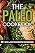 The Paleo Cookbook; 20 Quick and Easy Paleo Recipes For Beginners (Betty Cambell Cookbooks)