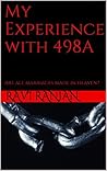 My Experience with 498A: Are all marriages made in heaven? My Experience with 498A: Are all marriages made in heaven?