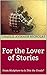 For the Lover of Stories