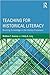 Teaching for Historical Literacy by Matthew T. Downey