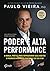 Poder e Alta Performance: O...