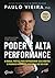 Poder e Alta Performance: O manual prático para reprogramar seus hábitos e promover mudanças profundas em sua vida (Portuguese Edition)