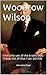 Woodrow Wilson: I not only use all the brains that I have, but all that I can borrow