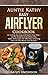 Auntie Kathy Easy Air Fryer Cookbook by Kathy Anderson