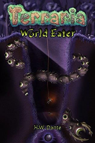 Terraria: World Eater (Legends Book 2)