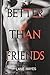 Better Than Friends (Better Than, #3)