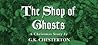 The Shop of Ghosts by G.K. Chesterton